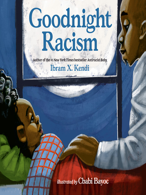 Title details for Goodnight Racism by Ibram X. Kendi - Available